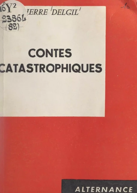 Contes catastrophiques - Pierre Delgil - FeniXX réédition numérique