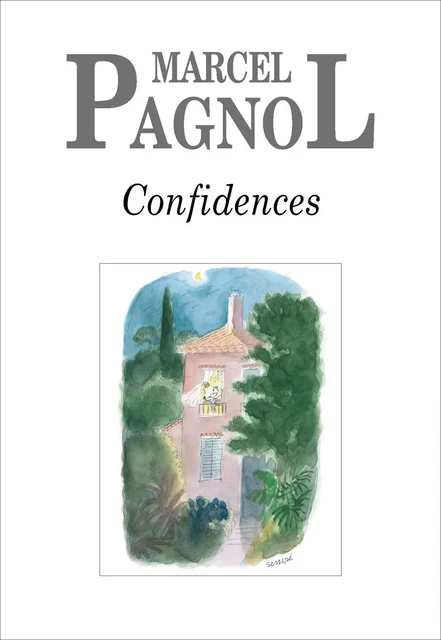 Confidences - Marcel Pagnol - Grasset