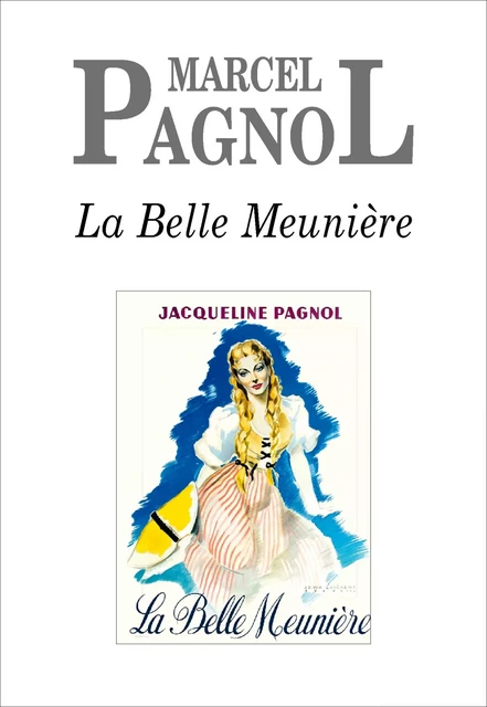 La Belle Meunière - Marcel Pagnol - Grasset