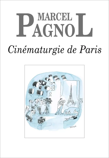 Cinématurgie de Paris - Marcel Pagnol - Grasset