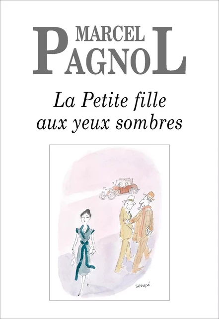 La Petite Fille aux yeux sombres - Marcel Pagnol - Grasset