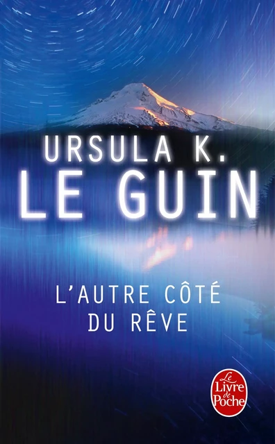 L'Autre côté du rêve - Ursula Le Guin - Le Livre de Poche