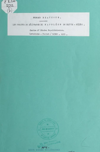 Les projets de délivrance de Napoléon de Sainte-Hélène - Fernand Beaucour - FeniXX réédition numérique