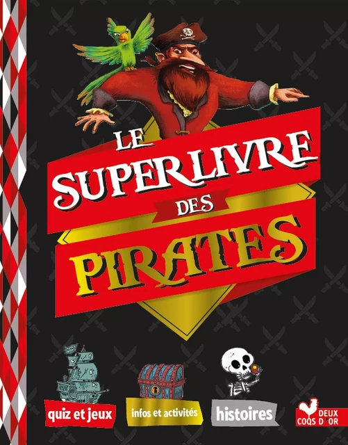 Le super livre des pirates - Sophie Koechlin - Deux Coqs d'Or