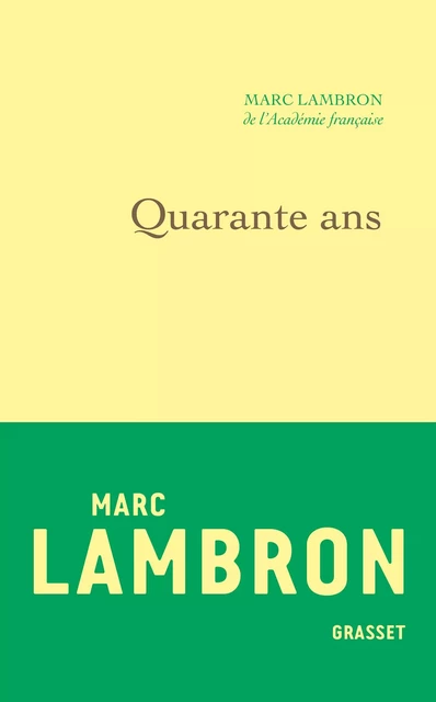 Quarante ans - Marc Lambron - Grasset