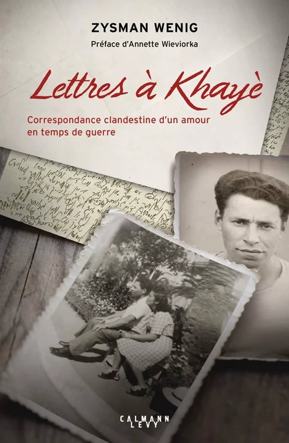 Lettres à Khayè - Zysman Wenig, Khayè Wenig - Calmann-Lévy