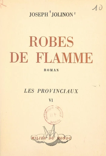 Les provinciaux (6). Robes de flamme - Joseph Jolinon - FeniXX réédition numérique