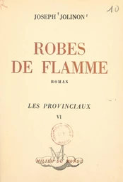 Les provinciaux (6). Robes de flamme