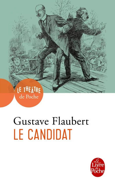 Le Candidat - Gustave Flaubert - Le Livre de Poche