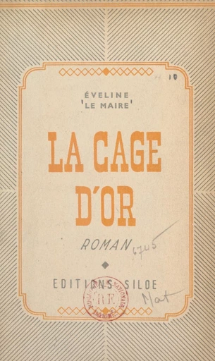 La cage d'or - Éveline Le Maire - FeniXX réédition numérique