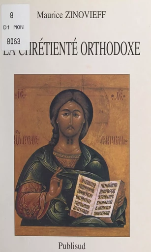 La chrétienté orthodoxe - Maurice Zinovieff - FeniXX réédition numérique