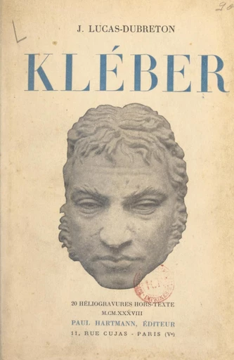 Kléber, 1753-1800 - Jean Lucas-Dubreton - FeniXX réédition numérique