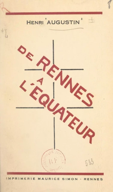 De Rennes à l'Équateur - Henri Augustin - FeniXX réédition numérique