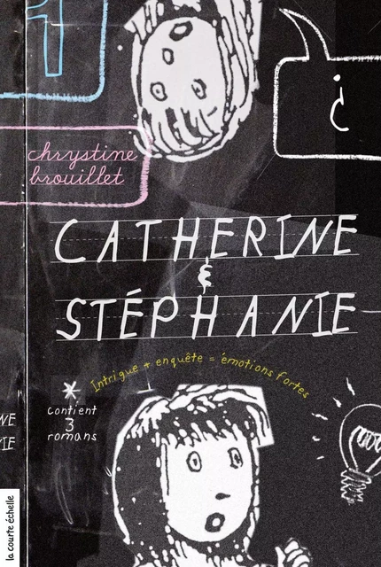 Catherine et Stéphanie, volume 1 - Chrystine Brouillet - la courte échelle