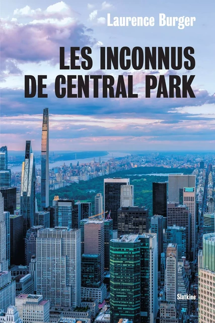 Les Inconnus de Central Park - Laurence Burger - Slatkine Editions