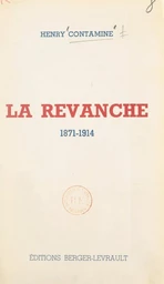 La revanche, 1871-1914