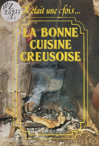 La bonne cuisine creusoise - Gilbert Laconche - FeniXX réédition numérique