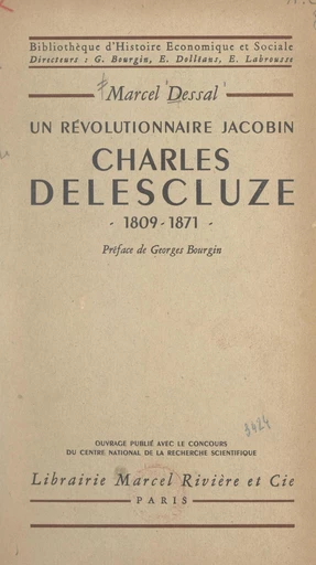 Un révolutionnaire jacobin : Charles Delescluze, 1809-1871 - Marcel Dessal - FeniXX réédition numérique