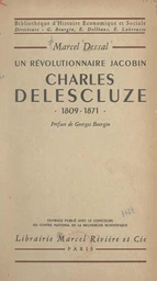 Un révolutionnaire jacobin : Charles Delescluze, 1809-1871