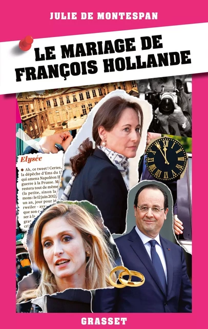 Le mariage de François Hollande - Julie de Montespan - Grasset