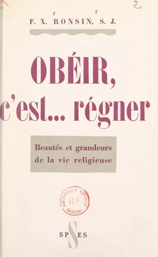 Obéir, c'est... régner - François-Xavier Ronsin - FeniXX réédition numérique