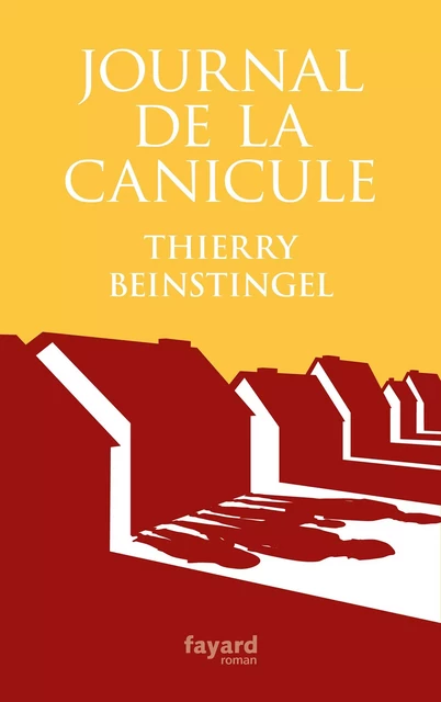 Journal de la canicule - Thierry Beinstingel - Fayard