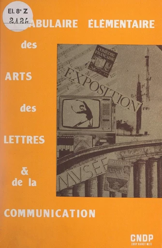 Vocabulaire élémentaire des arts, des lettres et de la communication - Jean Baticle, Philippe Bruant - FeniXX réédition numérique