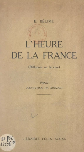 L'heure de la France (Réflexions sur la crise) - Émile Bélime - FeniXX réédition numérique