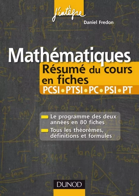 Mathématiques Résumé du cours en fiches PCSI-PTSI, PC-PSI-PT - Daniel Fredon - Dunod