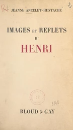 Images et reflets d'Henri