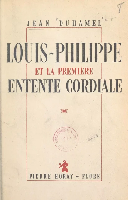 Louis-Philippe et la première Entente cordiale - Jean Duhamel - FeniXX réédition numérique