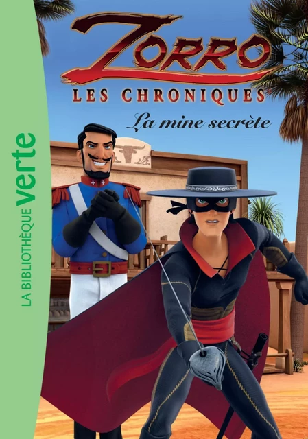 Les chroniques de Zorro 02 - La mine secrète -  Cyber Groupe Studios - Hachette Jeunesse