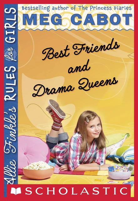 Best Friends And Drama Queens (Allie Finkle's Rules for Girls #3) - Meg Cabot - Scholastic Inc.