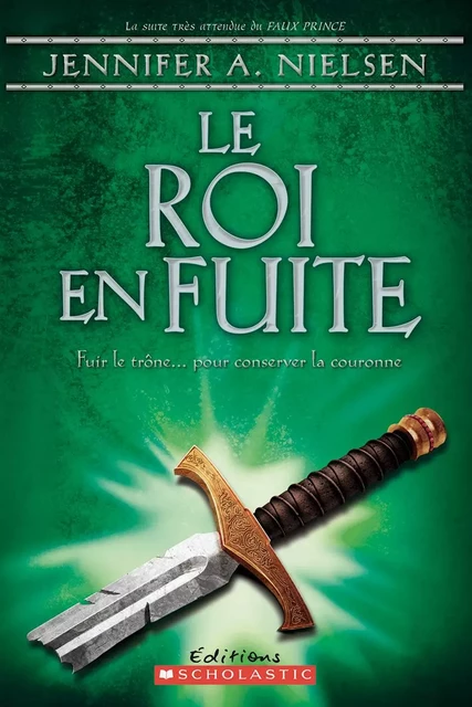 Le trône de Carthya : N° 2 - Le roi en fuite - Jennifer A. Nielsen - Scholastic Canada Ltd