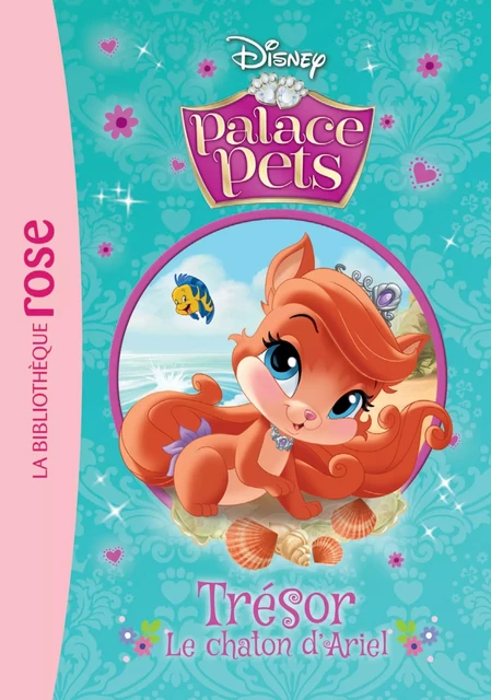 Palace Pets 03 - Trésor, le chaton d'Ariel - Walt Disney - Hachette Jeunesse