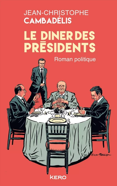 Le dîner des présidents - Jean-Christophe Cambadélis - Kero