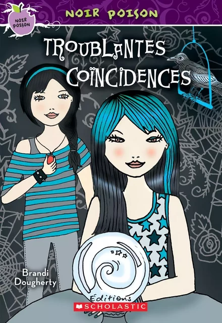 Noir poison : N° 3 - Troublantes coïncidences - Brandi Dougherty - Scholastic Canada Ltd