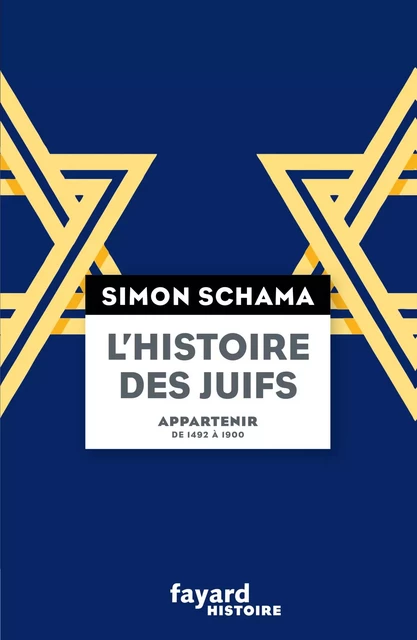 L'Histoire des Juifs, Tome 2, Appartenir, de 1492 à 1900 - Simon Schama - Fayard