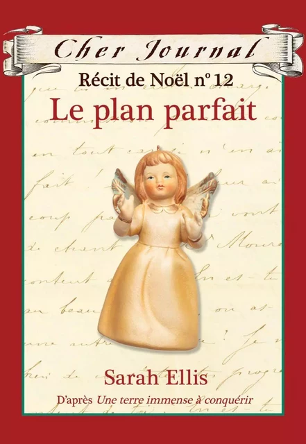 Cher Journal : Récit de Noël : N° 12 - Le plan parfait - Sarah Ellis - Scholastic Canada Ltd