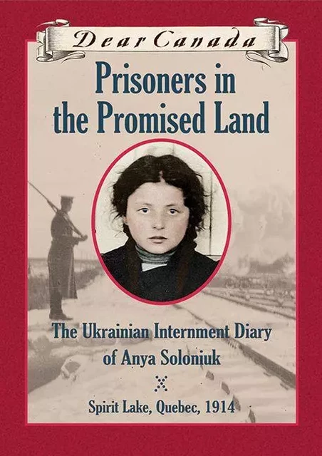 Dear Canada: Prisoners in the Promised Land - Marsha Forchuk Skrypuch - Scholastic Canada Ltd