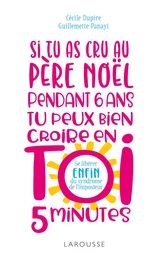 Si tu as cru au Père Noël pendant 6 ans, tu peux bien croire en toi 5 minutes !