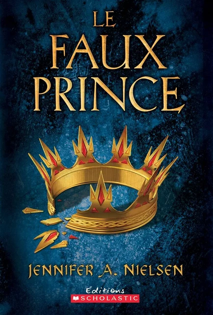 Le trône de Carthya : N° 1 - Le faux prince - Jennifer A. Nielsen - Scholastic Canada Ltd