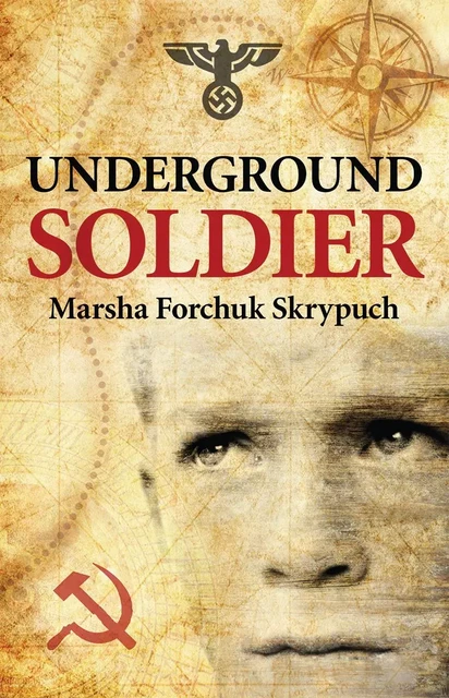 Underground Soldier - Marsha Forchuk Skrypuch - Scholastic Canada Ltd