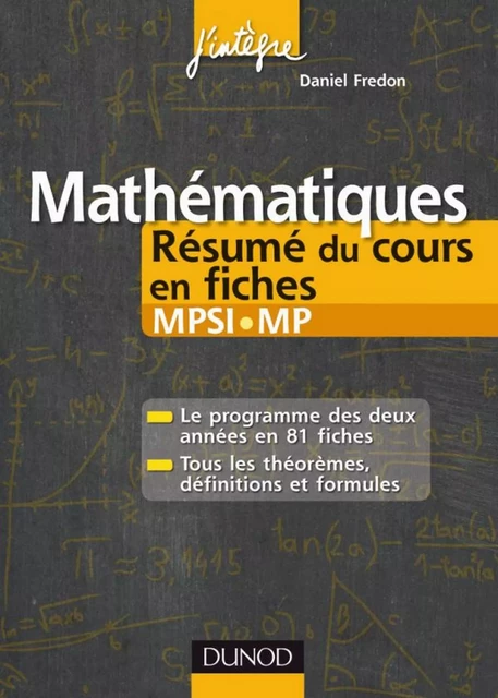 Mathématiques Résumé du cours en fiches MPSI-MP - Daniel Fredon - Dunod