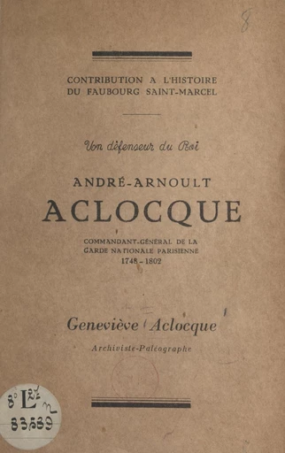 Un défenseur du Roi, André-Arnoult Aclocque - Geneviève Aclocque - FeniXX réédition numérique