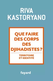 Que faire des corps des djihadistes ?