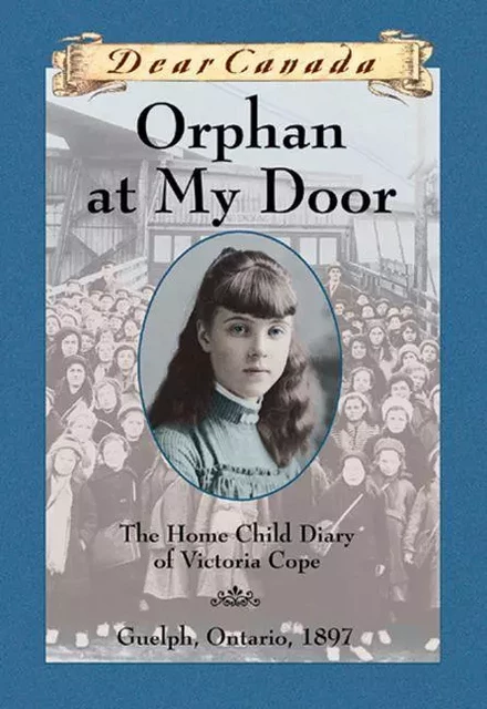 Dear Canada: Orphan at My Door - Jean Little - Scholastic Canada Ltd