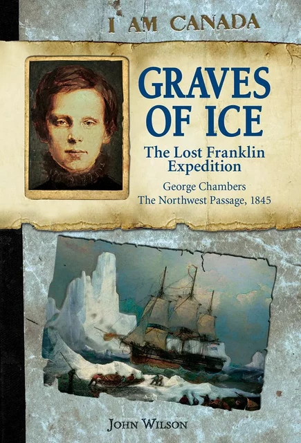 I Am Canada: Graves of Ice - John Wilson - Scholastic Canada Ltd