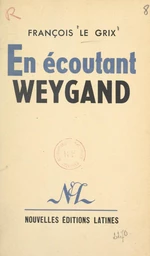 En écoutant Weygand