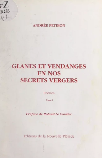 Glanes et vendanges en nos secrets vergers (1) - Andrée Petibon - FeniXX réédition numérique